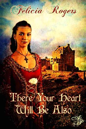 [Renaissance Hearts 01] • There Your Heart Will Be Also